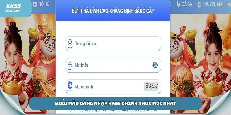 Biểu mẫu đăng nhập KK55 chính thức mới nhất