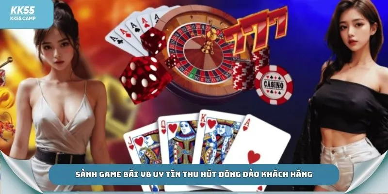 Sảnh game bài V8 uy tín thu hút đông đảo khách hàng