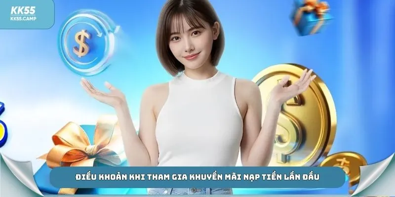 Điều khoản khi tham gia khuyến mãi nạp tiền lần đầu