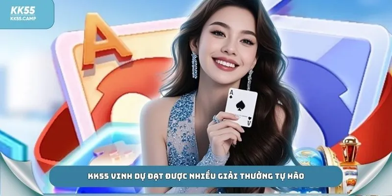 KK55 vinh dự đạt được nhiều giải thưởng tự hào
