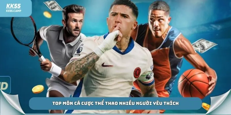 Top môn cá cược thể thao nhiều người yêu thích